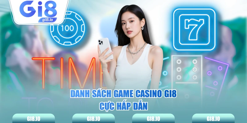 Danh sách game casino GI8 cực hấp dẫn