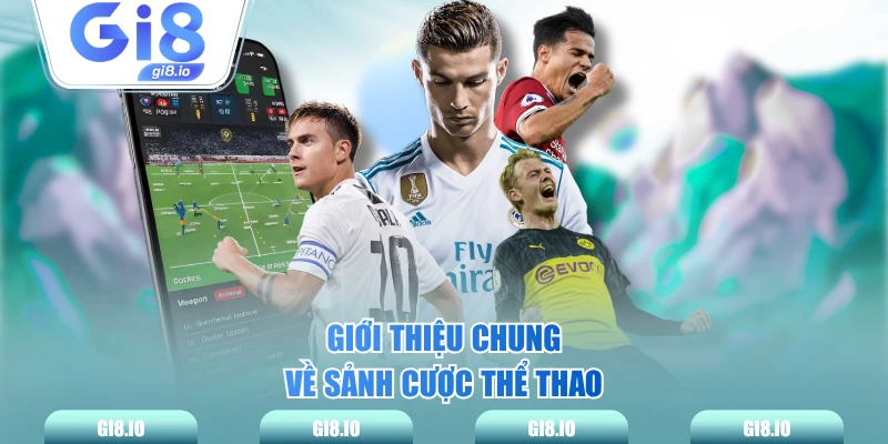 Giới thiệu chung về sảnh cược thể thao