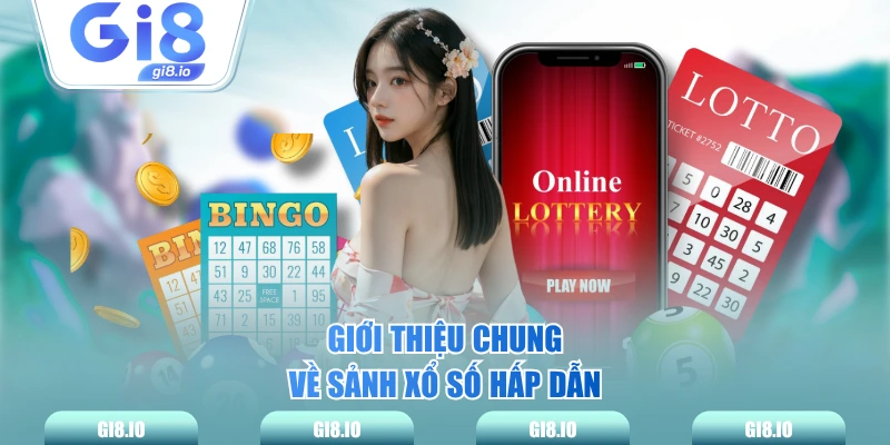Giới thiệu chung về sảnh xổ số hấp dẫn