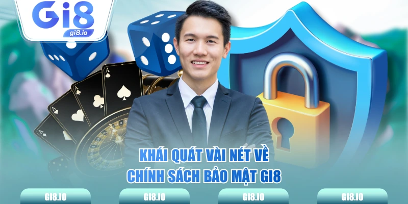 Khái quát vài nét về chính sách bảo mật GI8