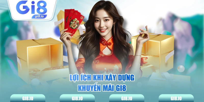 Lợi ích khi xây dựng khuyến mãi GI8