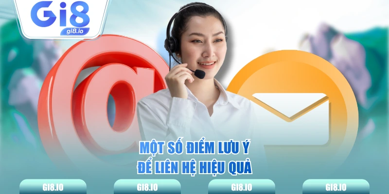 Một số điểm lưu ý để liên hệ hiệu quả