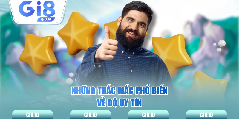 Những thắc mắc phổ biến về độ uy tín