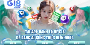 Tải App Đánh Lô Đề GI8