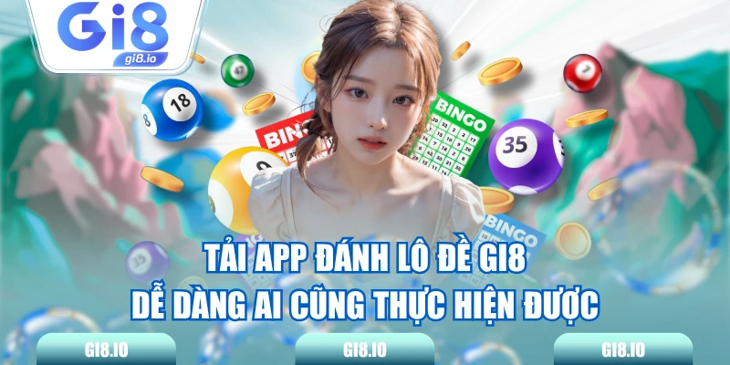 Tải App Đánh Lô Đề GI8