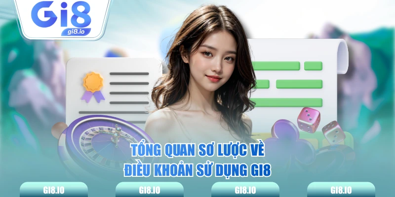Tổng quan sơ lược về điều khoản sử dụng GI8